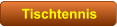 Tischtennis